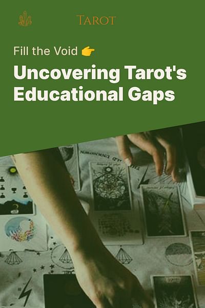 Uncovering Tarot's Educational Gaps - Fill the Void 👉
