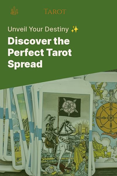 Discover the Perfect Tarot Spread - Unveil Your Destiny ✨