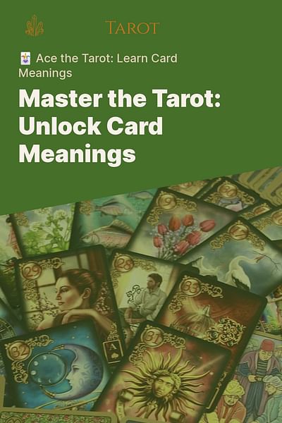 Master the Tarot: Unlock Card Meanings - 🃏 Ace the Tarot: Learn Card Meanings
