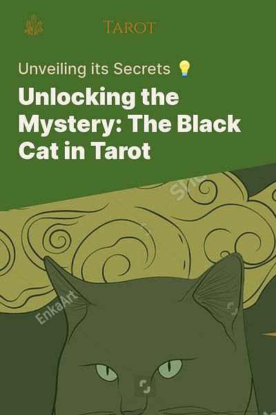 Unlocking the Mystery: The Black Cat in Tarot - Unveiling its Secrets 💡
