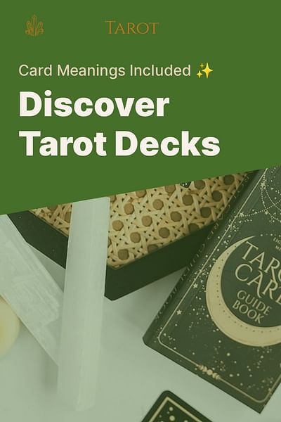 Discover Tarot Decks - Card Meanings Included ✨