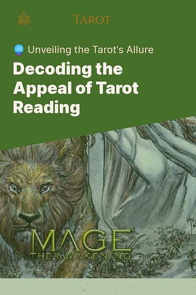 Decoding the Appeal of Tarot Reading - 🔮 Unveiling the Tarot's Allure