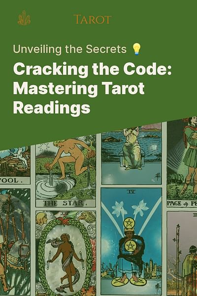 Cracking the Code: Mastering Tarot Readings - Unveiling the Secrets 💡